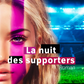 La nuit des supporters