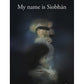 MY NAME IS SIOBHÁN (english)