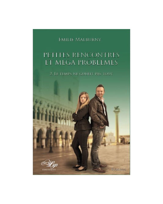 PETITES RENCONTRES ET MÉGA PROBLÈMES, TOME 2 : LE TEMPS DE GUÉRIT PAS TOUT (ebook)
