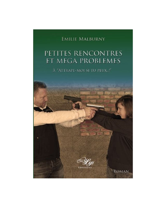 Petites rencontres et méga problèmes, Tome 3: Attrape-moi, si tu peux! (ebook)