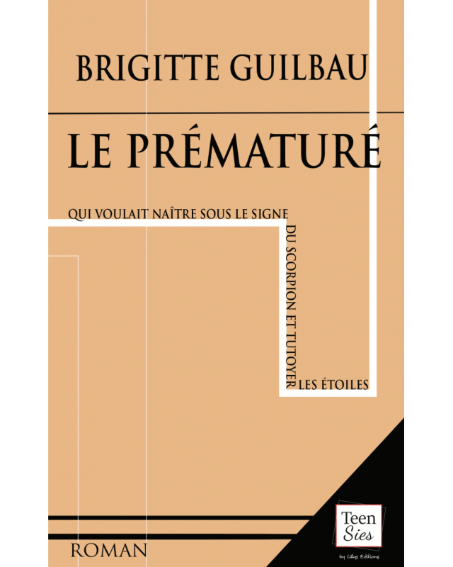 Le Prématuré (qui voulait naitre sous le signe du scorpion et tutoyer les étoiles)